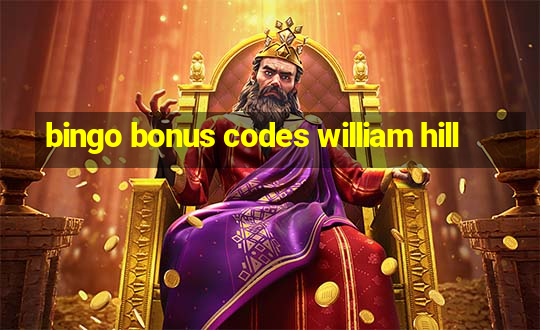 bingo bonus codes william hill