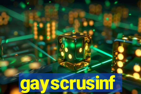 gayscrusinf