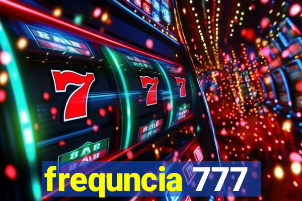 frequncia 777