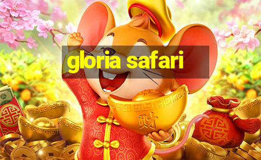 gloria safari