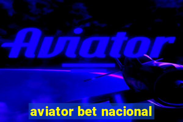 aviator bet nacional