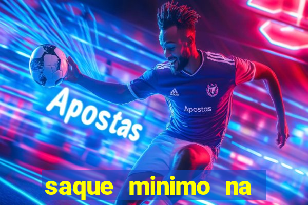 saque minimo na estrela bet