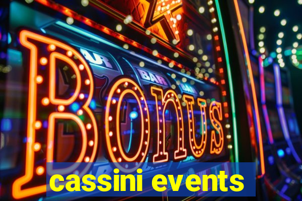 cassini events