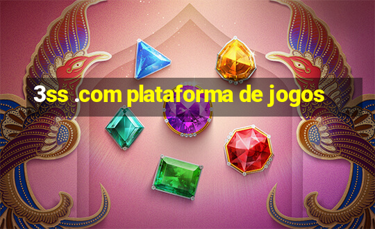 3ss .com plataforma de jogos