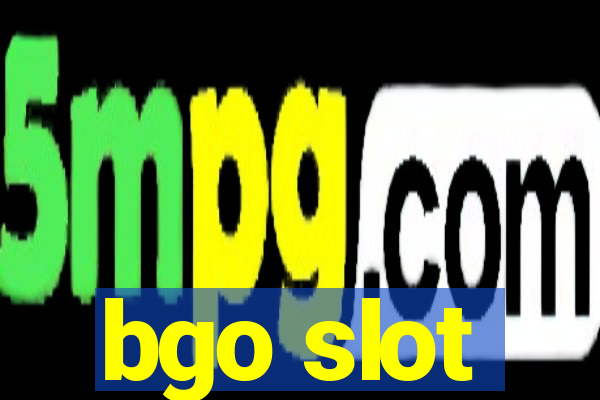 bgo slot