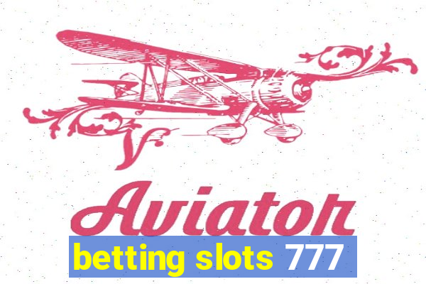 betting slots 777