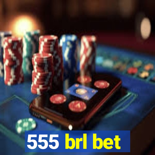 555 brl bet