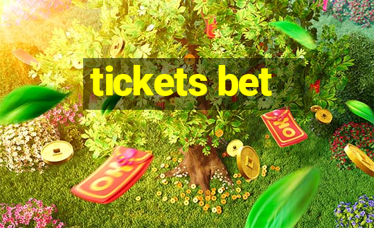 tickets bet