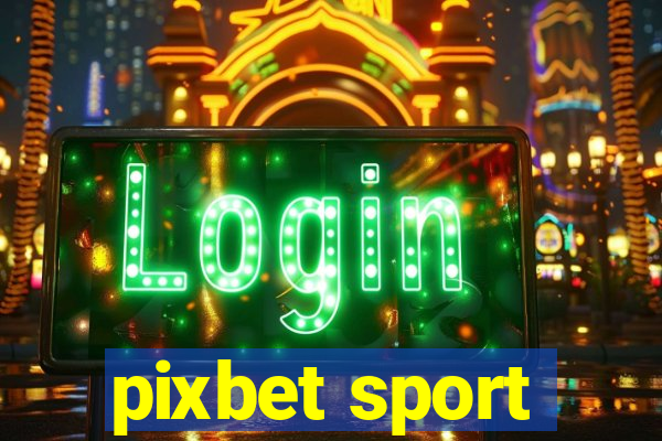 pixbet sport