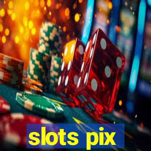 slots pix