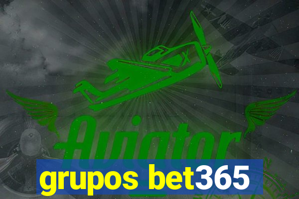 grupos bet365