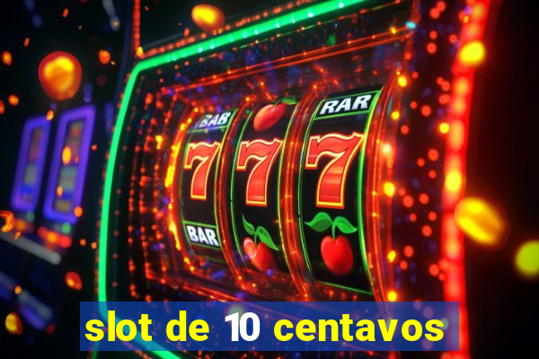 slot de 10 centavos