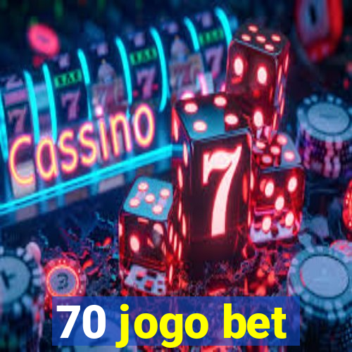 70 jogo bet