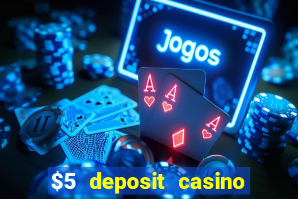 $5 deposit casino nz 2021