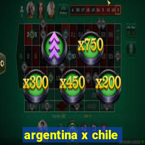 argentina x chile