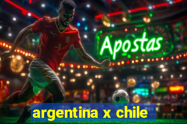 argentina x chile