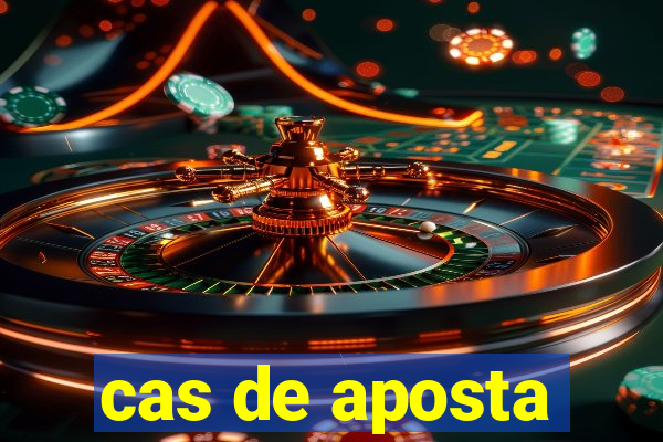 cas de aposta