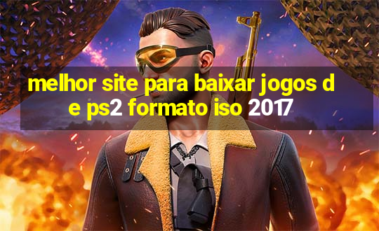 melhor site para baixar jogos de ps2 formato iso 2017