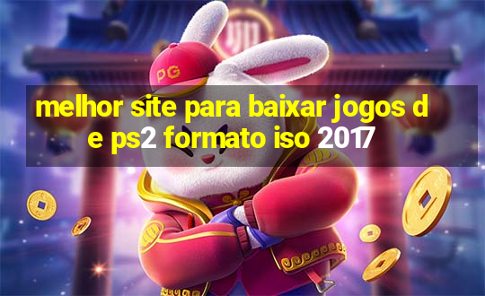 melhor site para baixar jogos de ps2 formato iso 2017