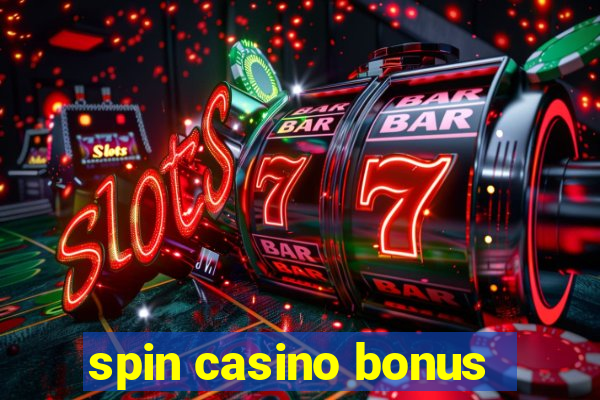 spin casino bonus