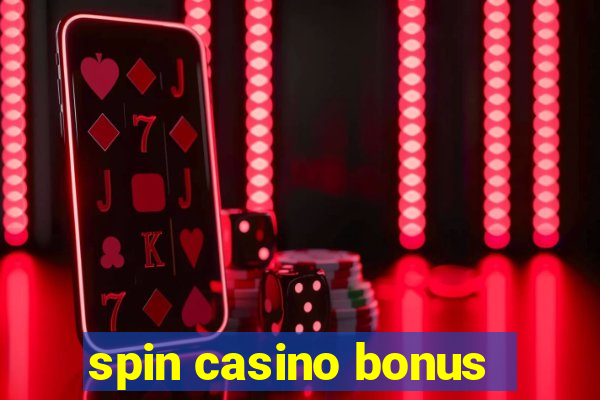 spin casino bonus