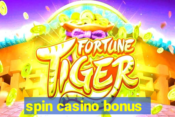 spin casino bonus