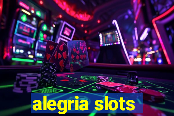 alegria slots