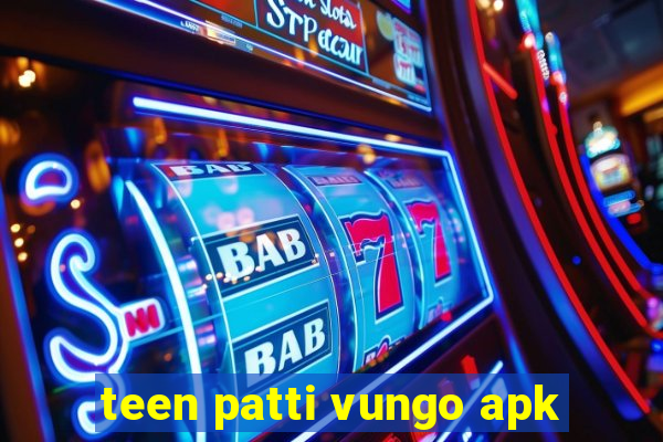 teen patti vungo apk