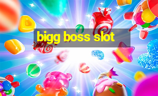 bigg boss slot