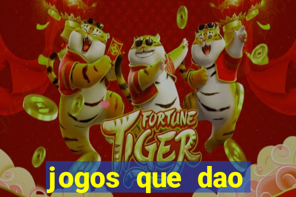 jogos que dao dinheiro de verdade