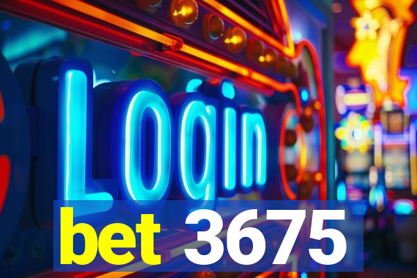 bet 3675