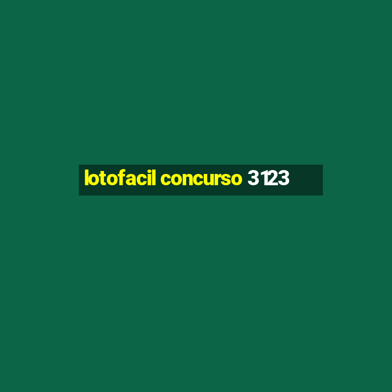 lotofacil concurso 3123