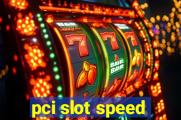 pci slot speed