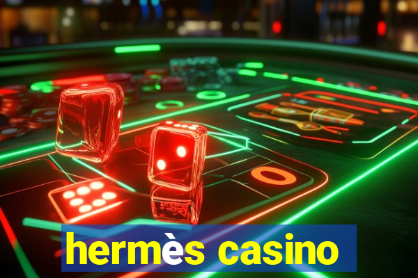 hermès casino