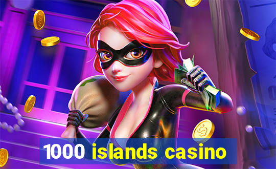 1000 islands casino