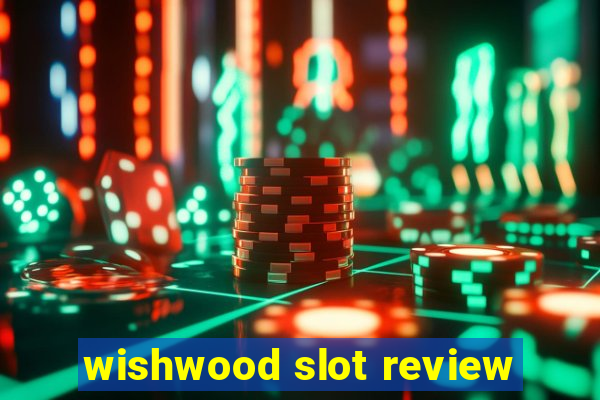 wishwood slot review