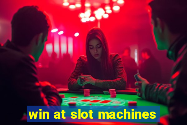 win at slot machines