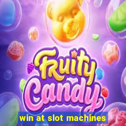 win at slot machines