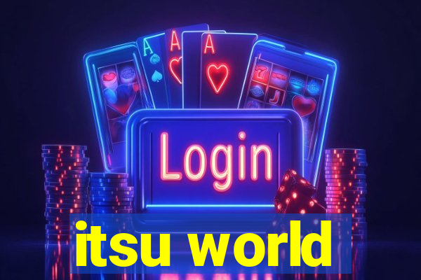 itsu world