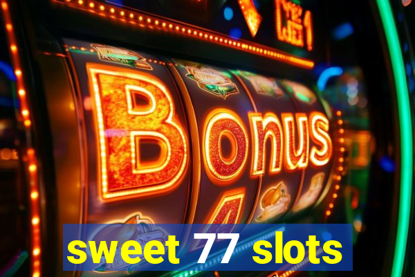 sweet 77 slots