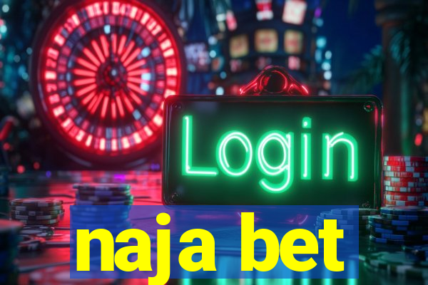 naja bet