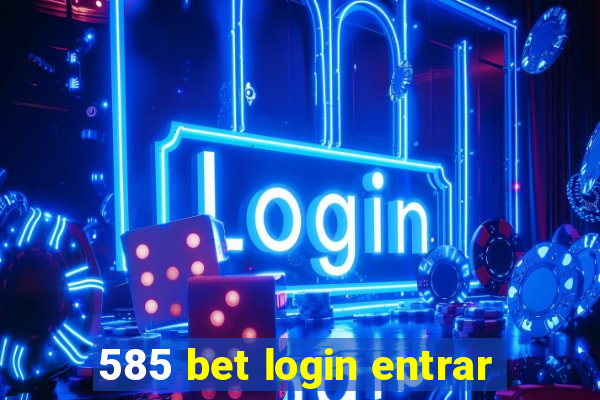 585 bet login entrar