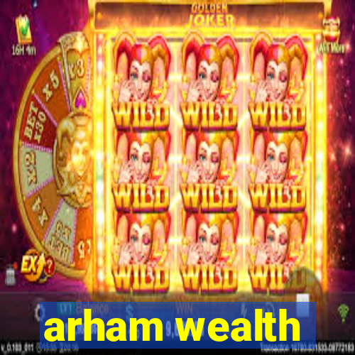 arham wealth