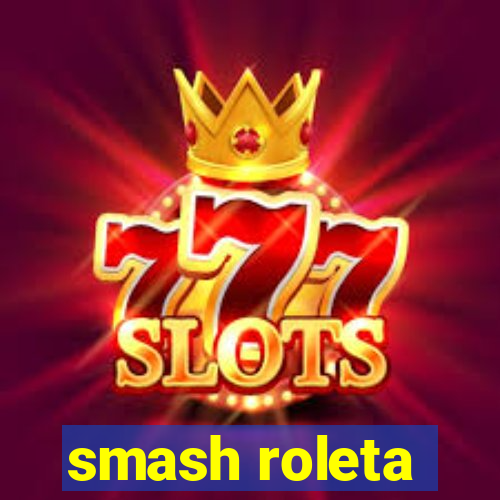 smash roleta