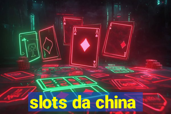 slots da china