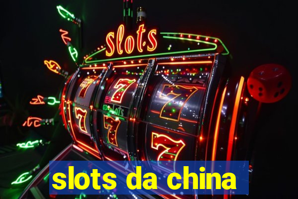 slots da china