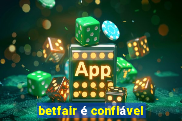 betfair é confiável