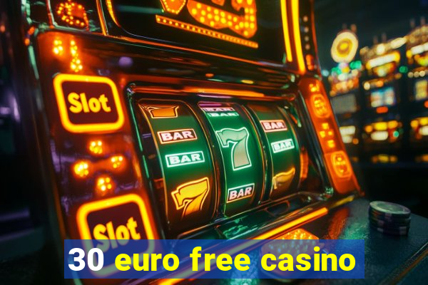 30 euro free casino