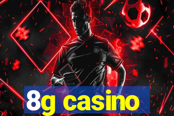 8g casino