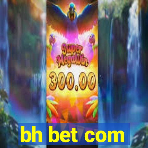 bh bet com